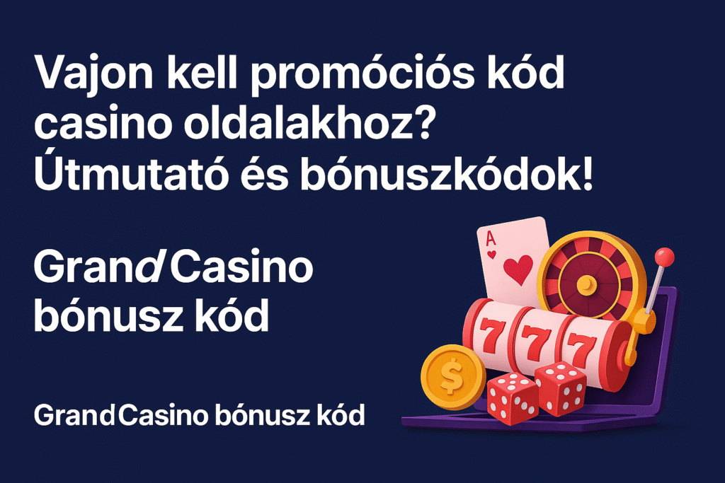 FORTUNA5000 promóciós kód casino játékosoknak - GrandCasino bónusz kód