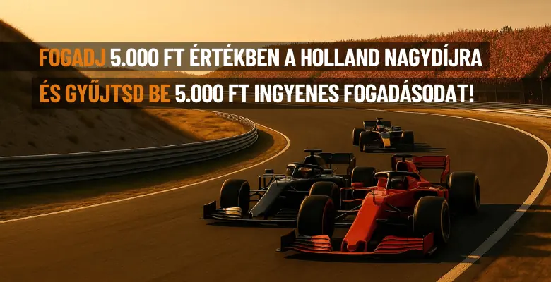 Forma 1 Holland Nagydíj fogadás 5000 Ft tét után 5000 Ft INGYENES fogadást kaphatsz