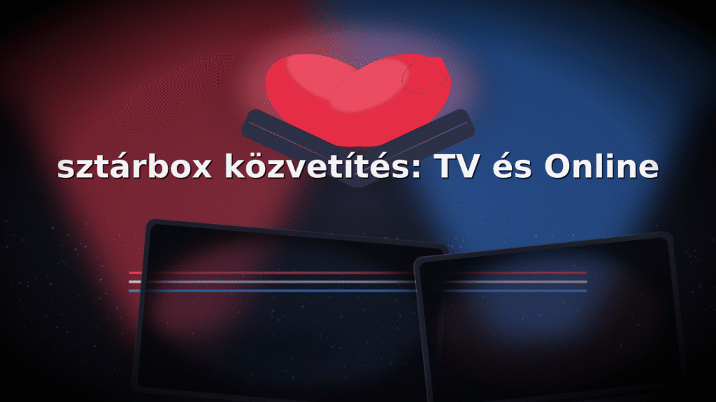 Hol nézhető a Sztárbox közvetítés online és élő adásban a TV-ben