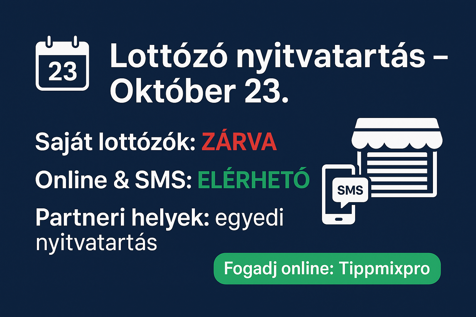 lottózó nyitvatartás október 23 - hol van nyitva lottózó ma