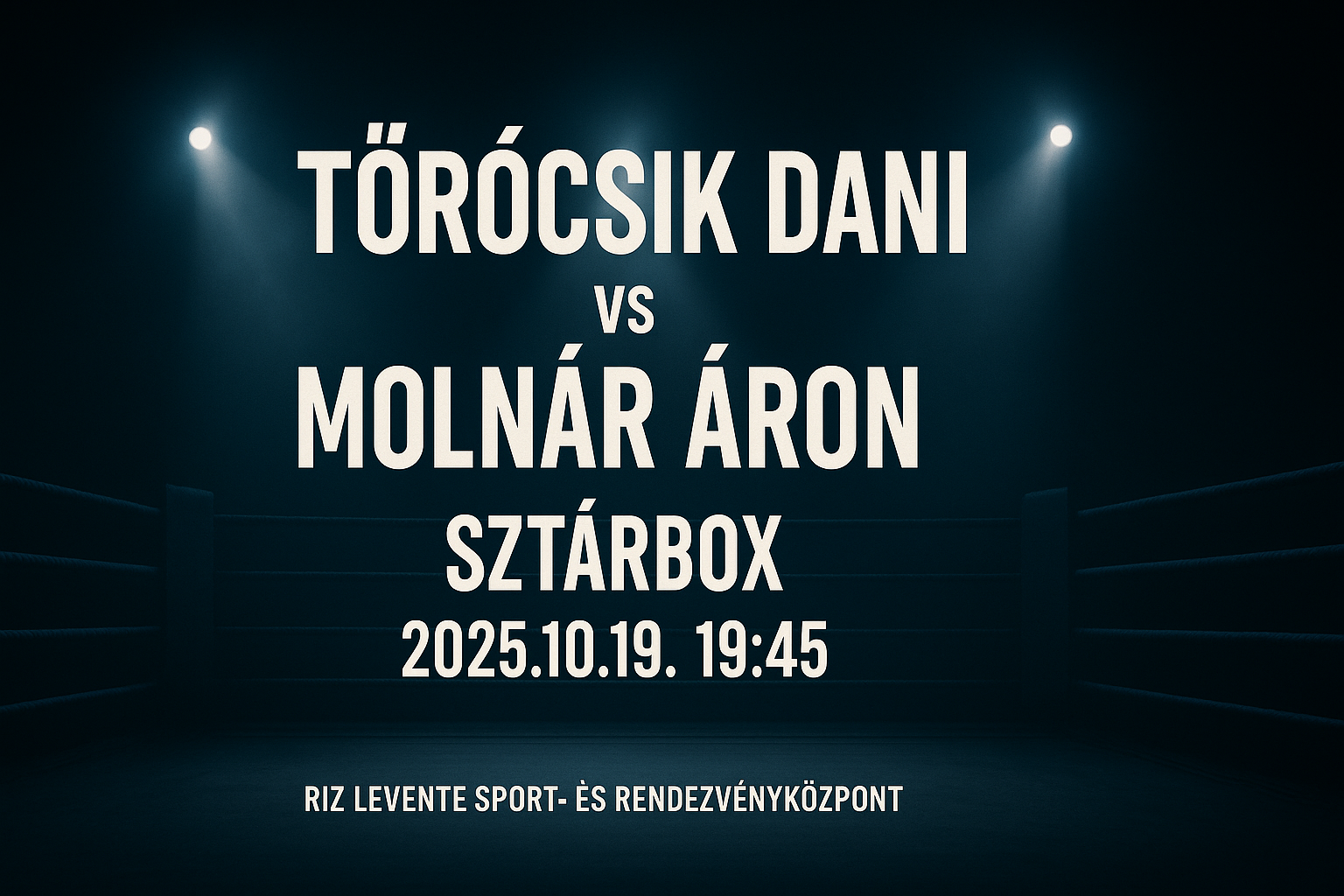 sztárbox címvédő gálamérkőzés törőcsik dani vs molnár áron