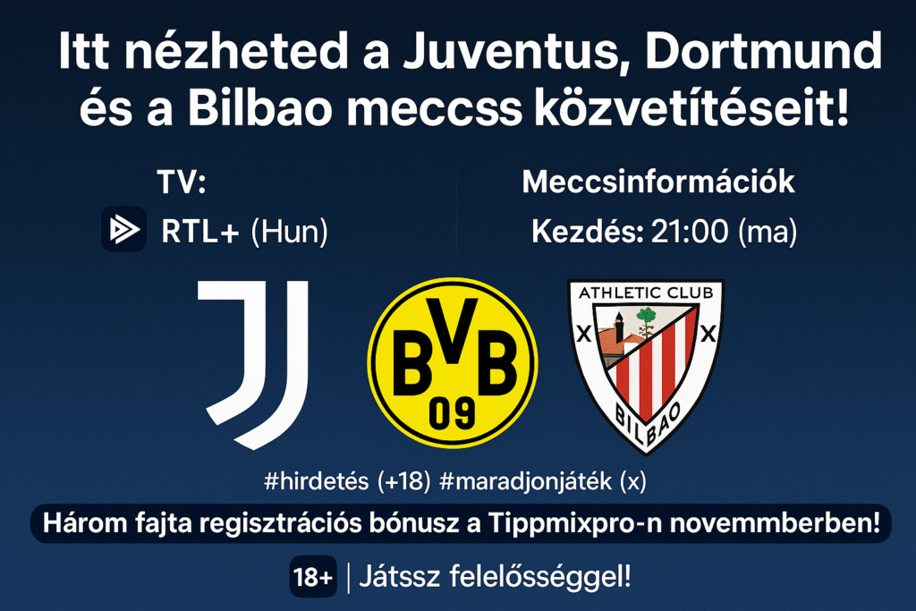 juventus dortmund bilbao közvetítés