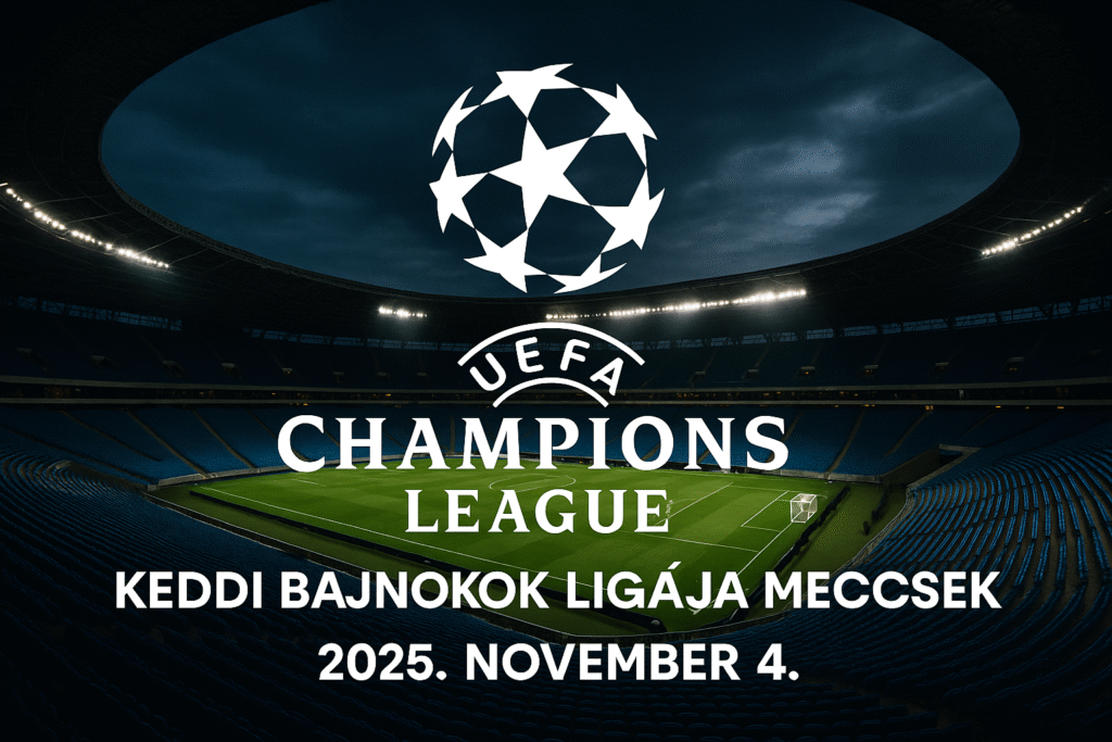 keddi bajnokok ligája meccsek